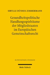 Gesundheitspolitische Handlungsspielräume der Mitgliedstaaten im Europäischen Gemeinschaftsrecht