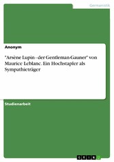 'Arsène Lupin - der Gentleman-Gauner' von Maurice Leblanc. Ein Hochstapler als Sympathieträger