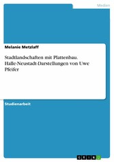 Stadtlandschaften mit Plattenbau. Halle-Neustadt-Darstellungen von Uwe Pfeifer