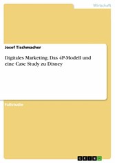 Digitales Marketing. Das 4P-Modell und eine Case Study zu Disney