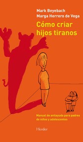 Cómo criar hijos tiranos