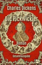 Die Pickwickier. Gesamtausgabe