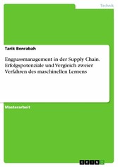 Engpassmanagement in der Supply Chain. Erfolgspotenziale und Vergleich zweier Verfahren des maschinellen Lernens