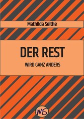 Der Rest wird ganz anders