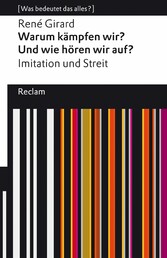 Warum kämpfen wir? Und wie hören wir auf?. Imitation und Streit. [Was bedeutet das alles?]