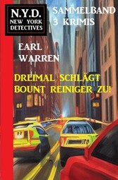 Dreimal schlägt Bount Reiniger zu! New York Detectives Sammelband 3 Krimis