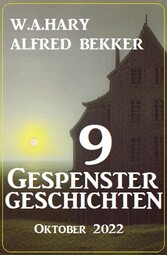 9 Gespenstergeschichten Oktober 2022