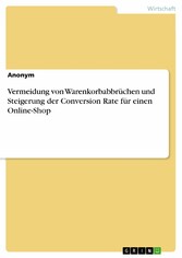 Vermeidung von Warenkorbabbrüchen und Steigerung der Conversion Rate für einen Online-Shop