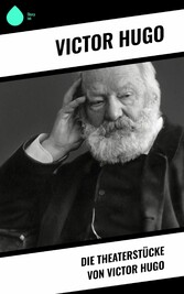 Die Theaterstücke von Victor Hugo