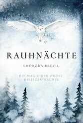 Rauhnächte - die Magie der zwölf heiligen Nächte