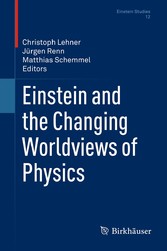 Einstein and the Changing Worldviews of Physics