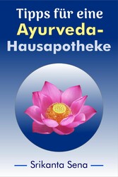 Tipps für eine Ayurveda-Hausapotheke