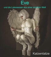 Eve und die Latexwesen aus einer anderen Welt