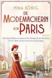 Die Modemacherin von Paris - Mit ihren Kleidern verzauberte Elsa Schiaparelli die Menschen. Für ihr Glück und ihr Kind musste sie kämpfen. ?