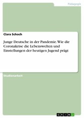 Junge Deutsche in der Pandemie. Wie die Coronakrise die Lebenswelten und Einstellungen der heutigen Jugend prägt