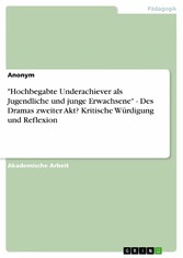 'Hochbegabte Underachiever als Jugendliche und junge Erwachsene' - Des Dramas zweiter Akt? Kritische Würdigung und Reflexion