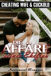 Cheating Wife & Cuckold: Die Affäre seiner Ehefrau - Interracial Romance