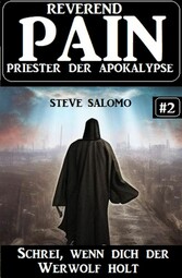 Schrei, wenn dich der Werwolf holt: Reverend Pain 2: Priester der Apokalypse