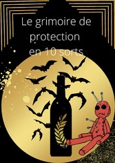 Le grimoire de protection en 10 sorts