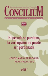 El pecado se perdona, la corrupción no puede ser perdonada. Concilium 358 (2014)