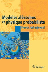 Modèles aléatoires et physique probabiliste