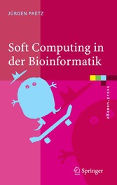 Soft Computing in der Bioinformatik