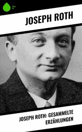 Joseph Roth: Gesammelte Erzählungen