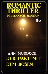 Der Pakt mit dem Bösen: Romantic Thriller Mitternachtsedition 6