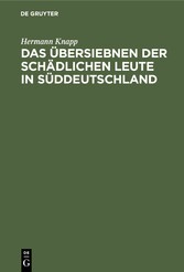 Das Übersiebnen der schädlichen Leute in Süddeutschland