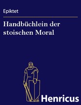 Handbüchlein der stoischen Moral