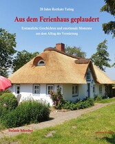 20 Jahre Reetkate Tating: Aus dem Ferienhaus geplaudert