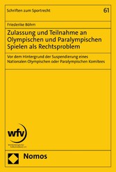 Zulassung und Teilnahme an Olympischen und Paralympischen Spielen als Rechtsproblem