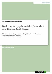 Förderung der psychosozialen Gesundheit von Kindern durch Singen