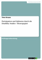 Partizipation und Inklusion  durch die Disability Studies - Thesenpapier