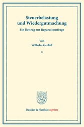 Steuerbelastung und Wiedergutmachung. Ein Beitrag zur Reparationsfrage.