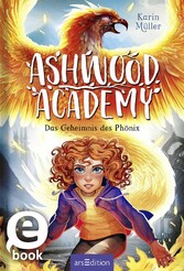 Ashwood Academy - Das Geheimnis des Phönix (Ashwood Academy 2)