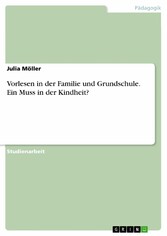 Vorlesen in der Familie und Grundschule. Ein Muss in der Kindheit?