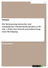 Die Besteuerung deutscher und ausländischer Streubesitzdividenden (§ 8b Abs. 4 KStG) bei Erwerb und Aufstockung einer Beteiligung