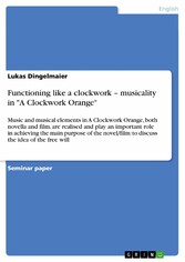 Functioning like a clockwork - musicality in 'A Clockwork Orange'