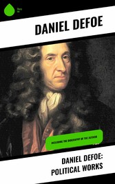 Daniel Defoe: Political Works