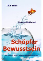 Schöpferbewusstsein - die neue Zeit ist da!