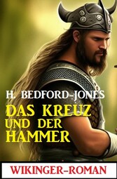 Das Kreuz und der Hammer: Wikinger-Roman