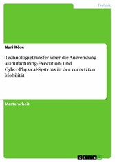 Technologietransfer über die Anwendung Manufacturing-Execution- und Cyber-Physical-Systems in der vernetzten Mobilität