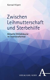 Zwischen Leihmutterschaft und Sterbehilfe