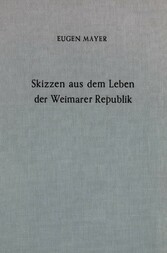 Skizzen aus dem Leben der Weimarer Republik.