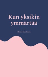 Kun yksikin ymmärtää