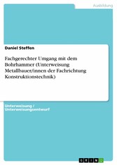 Fachgerechter Umgang mit dem Bohrhammer (Unterweisung Metallbauer/innen der Fachrichtung Konstruktionstechnik)