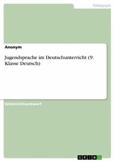 Jugendsprache im Deutschunterricht (9. Klasse Deutsch)