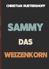 Sammy das Weizenkorn