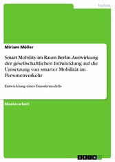 Smart Mobility im Raum Berlin. Auswirkung der gesellschaftlichen Entwicklung auf die Umsetzung von smarter Mobilität im Personenverkehr